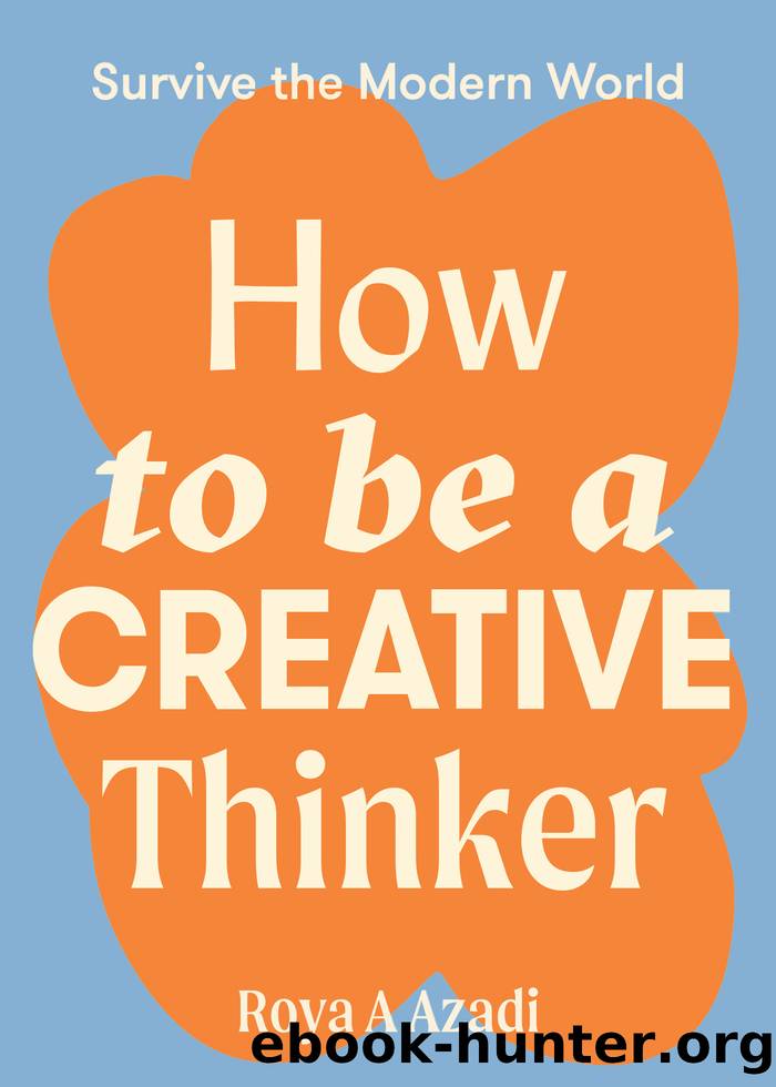 How To Be A Creative Thinker By Roya A Azadi Free Ebooks Download